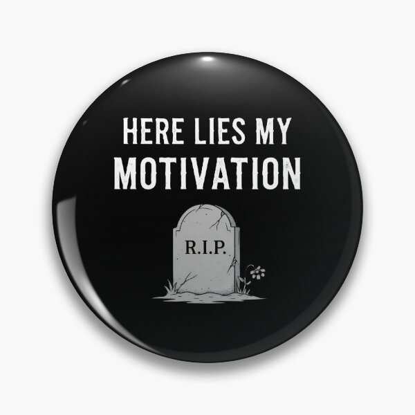 Item preview, "Here Lies My Motivation" - The Ultimate Procrastination Product designed and sold by DMNindustries.