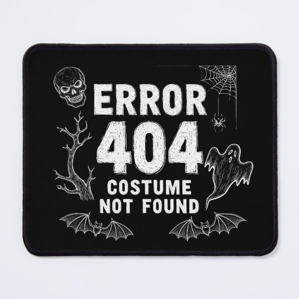 Item preview,  Halloween "Error 404: Costume Not Found" Product designed and sold by DMNindustries.