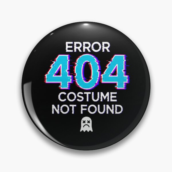 Item preview, Glitchy "Error 404: Costume Not Found" Product designed and sold by DMNindustries.