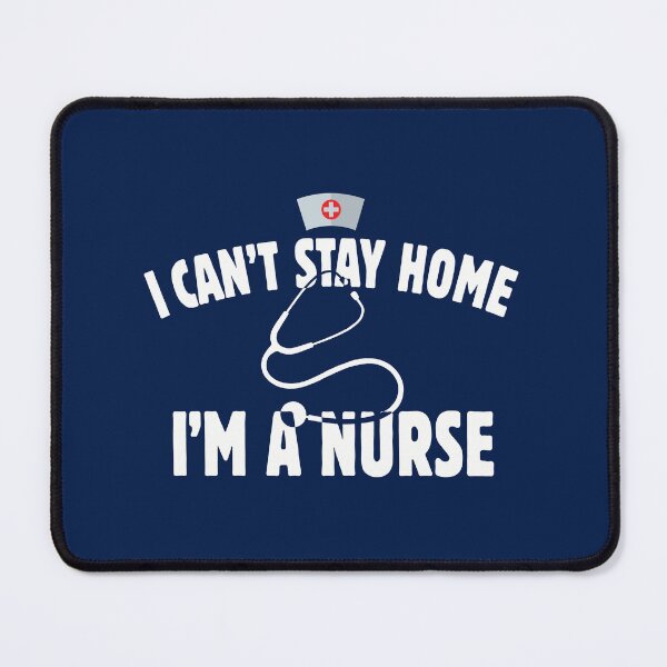 Item preview, Nurses Can't Stay Home designed and sold by CoolNames.