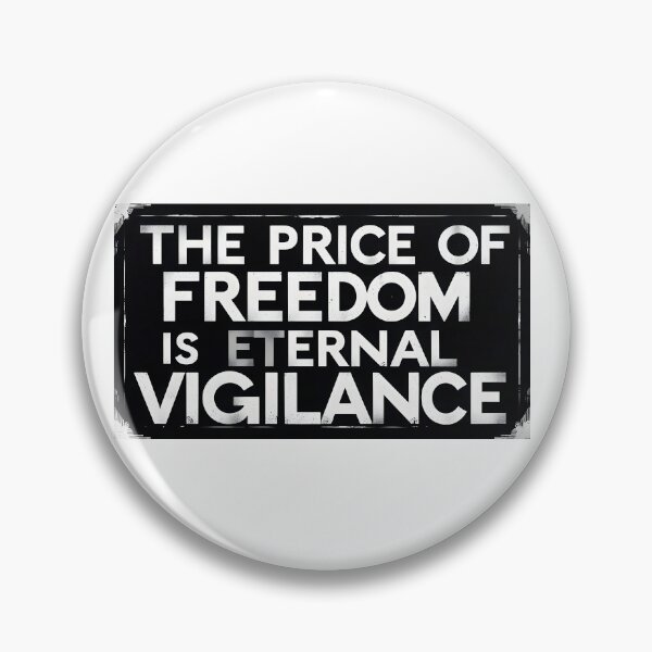 Item preview, The Price of Freedom is Eternal Vigilance Quote designed and sold by LEOdesignerArt.