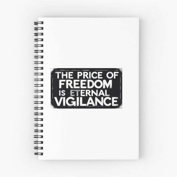 Item preview, The Price of Freedom is Eternal Vigilance Quote designed and sold by LEOdesignerArt.