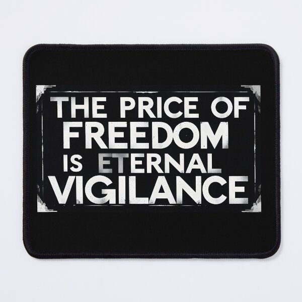 Item preview, The Price of Freedom is Eternal Vigilance Quote designed and sold by LEOdesignerArt.