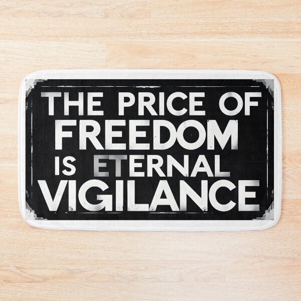 Item preview, The Price of Freedom is Eternal Vigilance Quote designed and sold by LEOdesignerArt.
