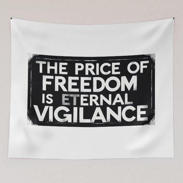 Item preview, The Price of Freedom is Eternal Vigilance Quote designed and sold by LEOdesignerArt.