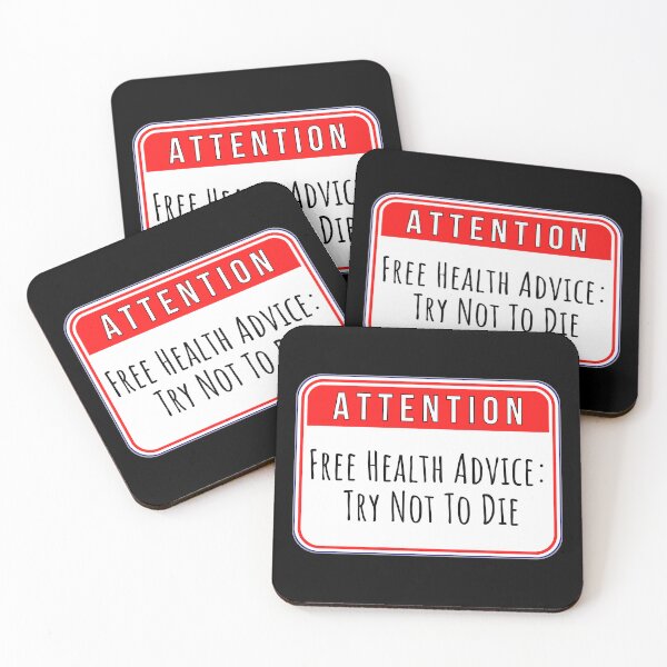 Item preview, ATTENTION:  Free Health Advice - Try Not To Die - funny warning signs designed and sold by DesignsFromTW-S.