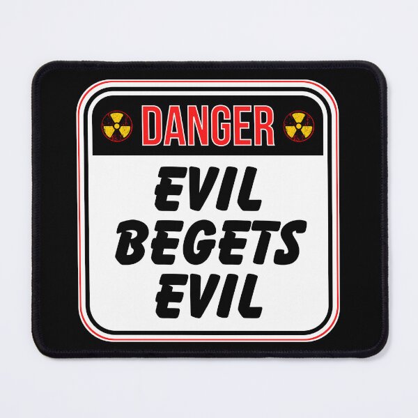 Item preview, DANGER:  Evil Begets Evil - funny warning signs designed and sold by DesignsFromTW-S.