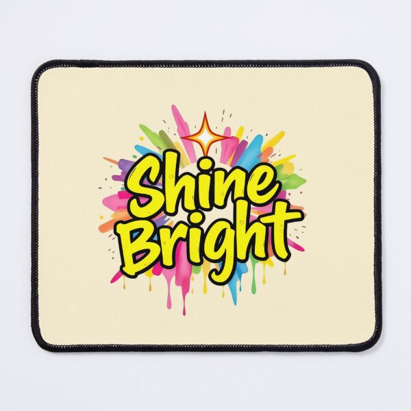 Item preview, Shine Bright Colorful Splash Art designed and sold by NewAspect.
