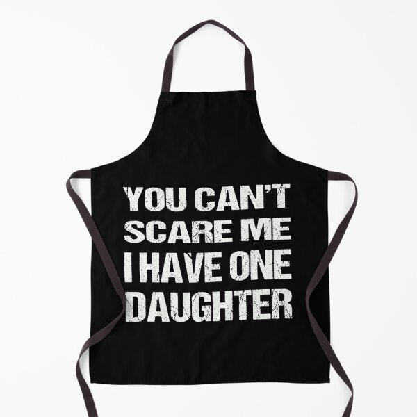 Item preview, You Can't Scare Me I Have One Daughters designed and sold by AKILLAA88.