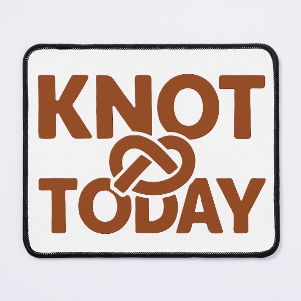 Item preview, Knot Today – Cozy Affirmation with a Twist designed and sold by Chill Doodles.