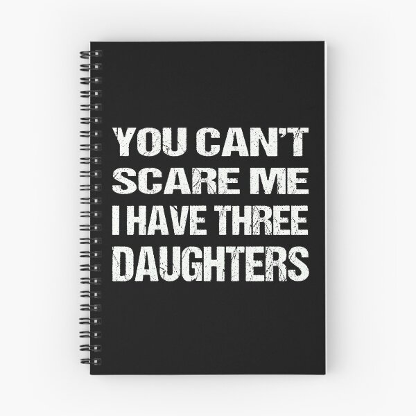 Item preview, You Can't Scare Me I Have Three Daughters designed and sold by AKILLAA88.