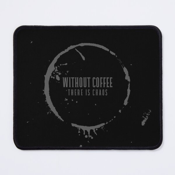 Item preview, Without Coffee There Is Chaos designed and sold by Mark4ArtTees.