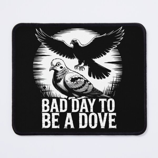 Item preview, A Bad Day To Be A Dove designed and sold by UrbanHowlz.