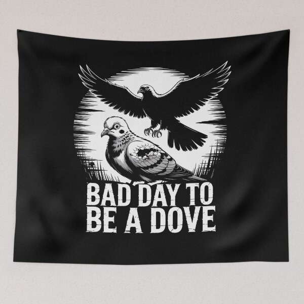 Item preview, A Bad Day To Be A Dove designed and sold by UrbanHowlz.