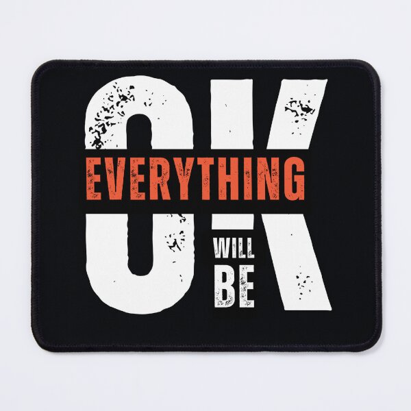 Item preview, Everything Well Be OK designed and sold by NiDoya.