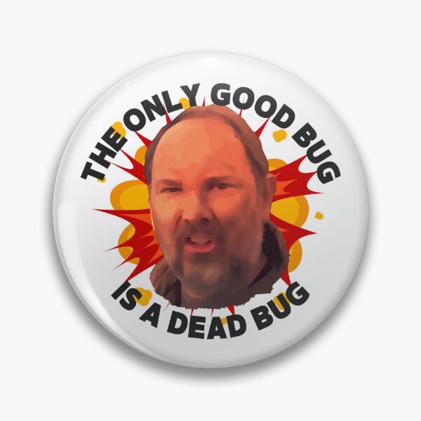 Item preview, The Only Good Bug is a Dead Bug designed and sold by UNK-Fatigues.
