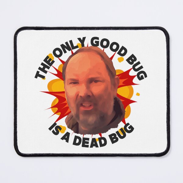 Item preview, The Only Good Bug is a Dead Bug designed and sold by UNK-Fatigues.