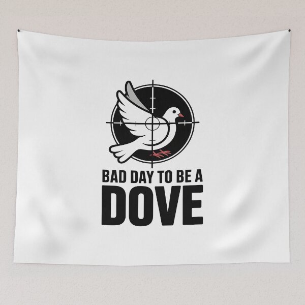 Item preview, A Bad Day To Be A Dove designed and sold by UrbanHowlz.
