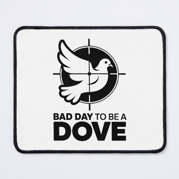Item preview, A Bad Day To Be A Dove designed and sold by UrbanHowlz.