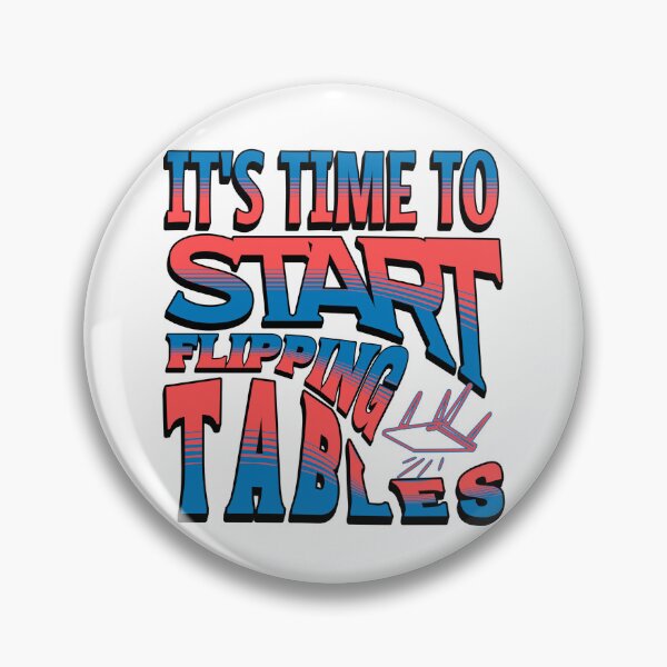 Item preview, Its Time To Start Flipping Tables Funny Quote Typography Design designed and sold by ArtDesignTp.