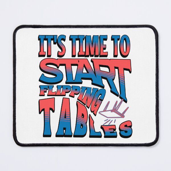 Item preview, Its Time To Start Flipping Tables Funny Quote Typography Design designed and sold by ArtDesignTp.