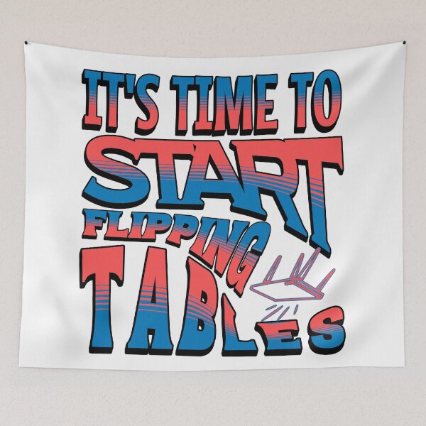 Item preview, Its Time To Start Flipping Tables Funny Quote Typography Design designed and sold by ArtDesignTp.