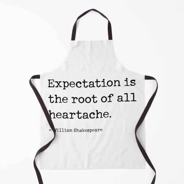 Item preview, Expectation is the root of all heartache. Best William Shakespeare quote designed and sold by corbrand.