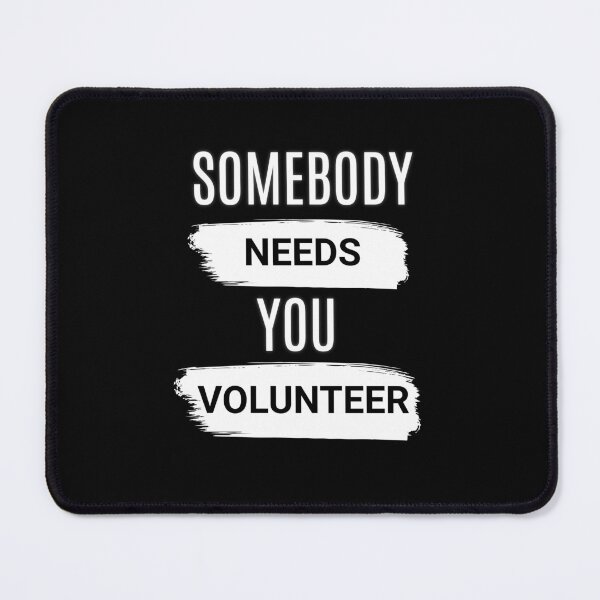 Item preview, Somebody Needs You - Volunteer designed and sold by Bold Canvas Studio.