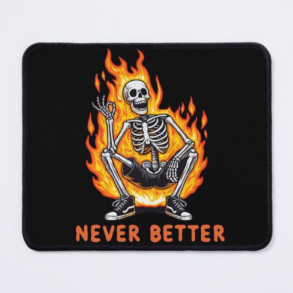 Item preview, Skeleton On Fire Never Better designed and sold by Gkinoki.