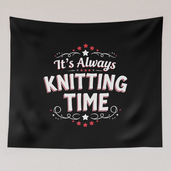 Item preview, It's Always Knitting Time Text-based Yarn Fan Design designed and sold by MimsTees.