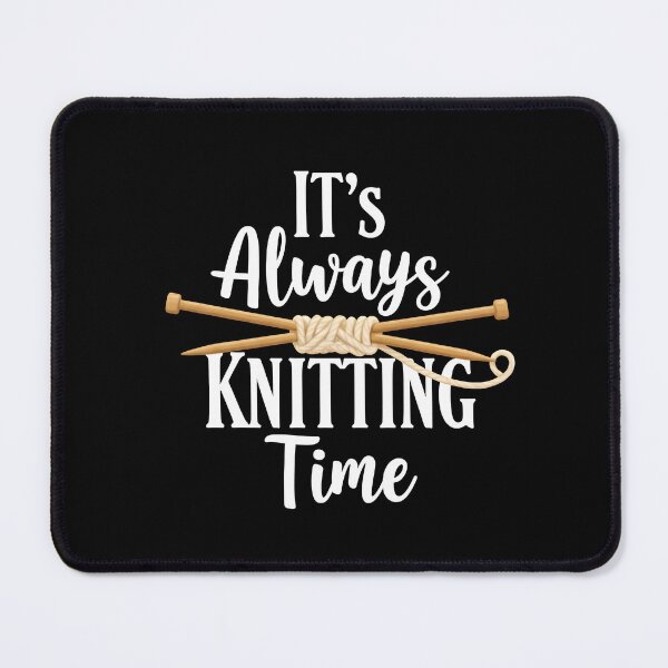Item preview, It's Always Knitting Time Text-based Yarn Fan Design designed and sold by MimsTees.