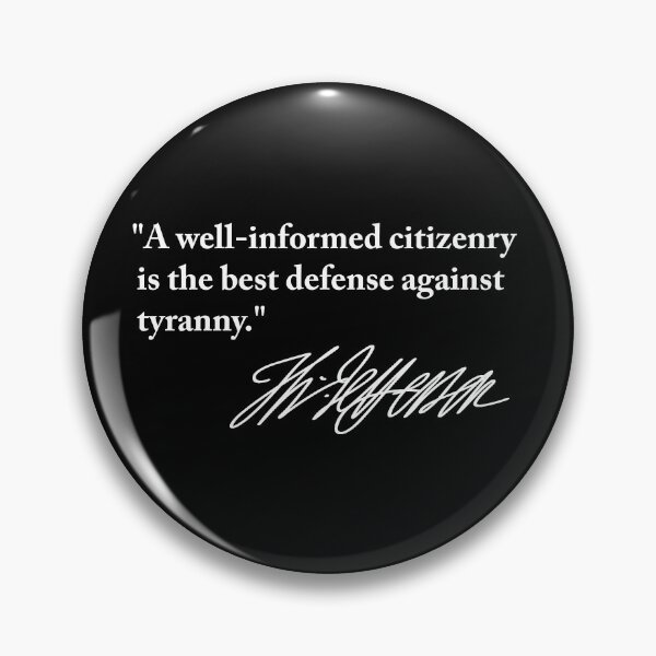 Item preview, Thomas Jefferson - informed citizenry is the best defense against tyranny (white) designed and sold by Thelittlelord.