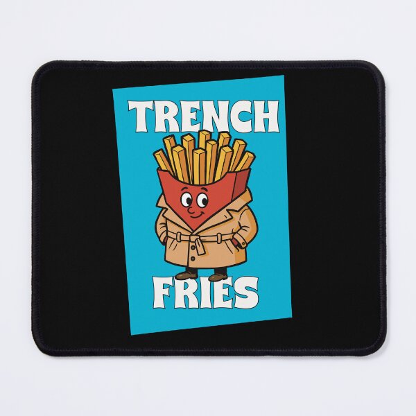 Item preview, Trench Fries designed and sold by johnnehill2.