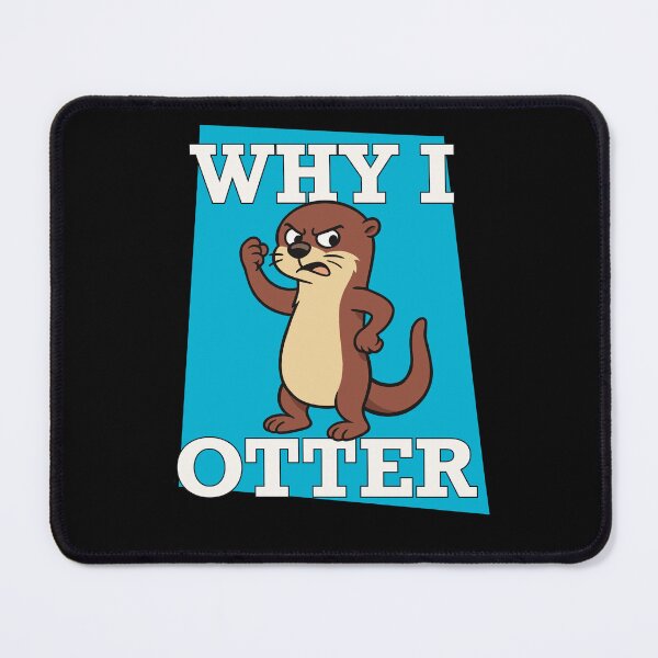 Item preview, Why I Otter designed and sold by johnnehill2.