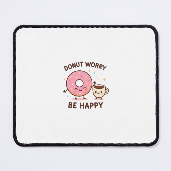 Item preview, Donut worry be happy designed and sold by Express-oUrself.