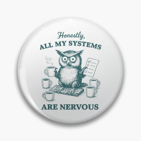 Item preview, Honestly, All My Systems Are Nervous Owl designed and sold by k3rstman1.