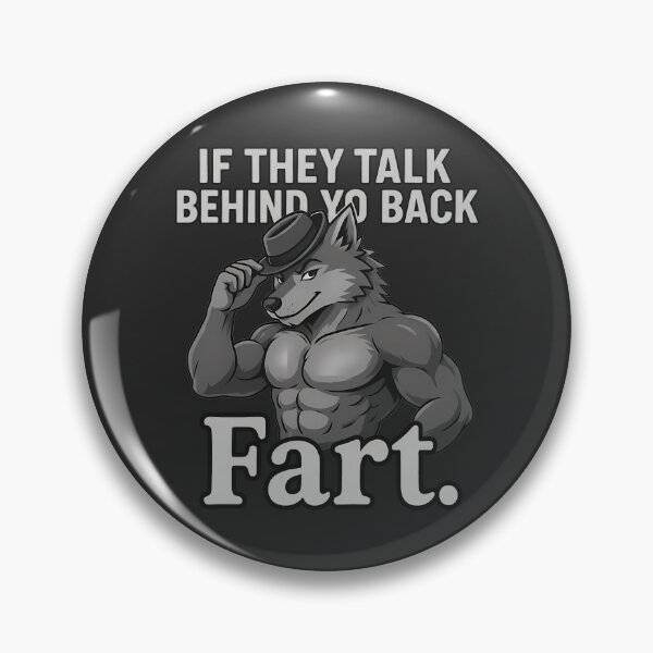 Item preview, If they talk behind yo back FART designed and sold by k3rstman1.