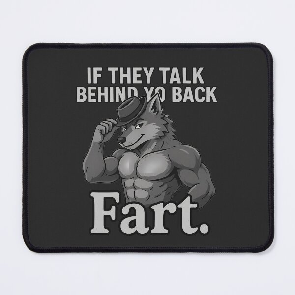 Item preview, If they talk behind yo back FART designed and sold by k3rstman1.