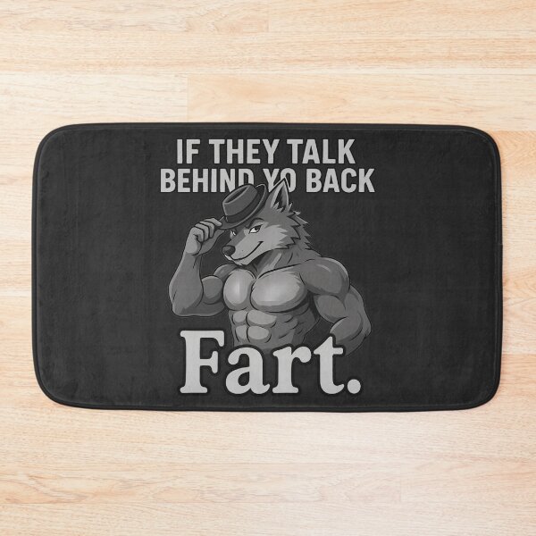 Item preview, If they talk behind yo back FART designed and sold by k3rstman1.