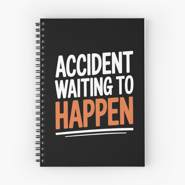 Item preview, Accident Waiting to Happen Quote designed and sold by LeeEvans222.