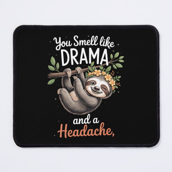 Item preview, You smell like Drama and a Headache please get away from me designed and sold by Bandikonsalez.