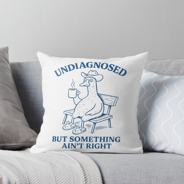 Item preview, Undiagnosed But Something Ain't Right Duck Humor designed and sold by k3rstman1.