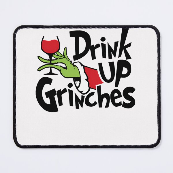 Item preview, Drink Up Grinches designed and sold by bantonjolouc.