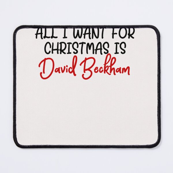 Item preview, All I Want For Christmas Is David Beckham designed and sold by bantonjolouc.