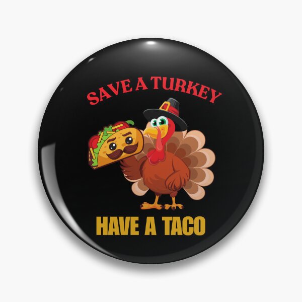 Item preview, Save A Turkey Have A Taco designed and sold by ArgenDor Made.
