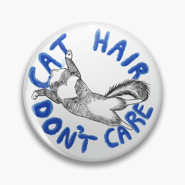 Item preview, Cat Hair Don't Care designed and sold by Flora Su.