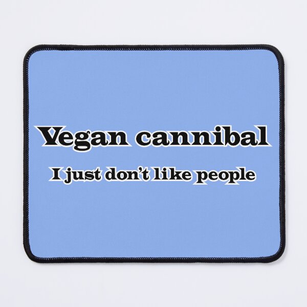 Item preview, Vegan cannibal I just don’t like people designed and sold by mntimg.