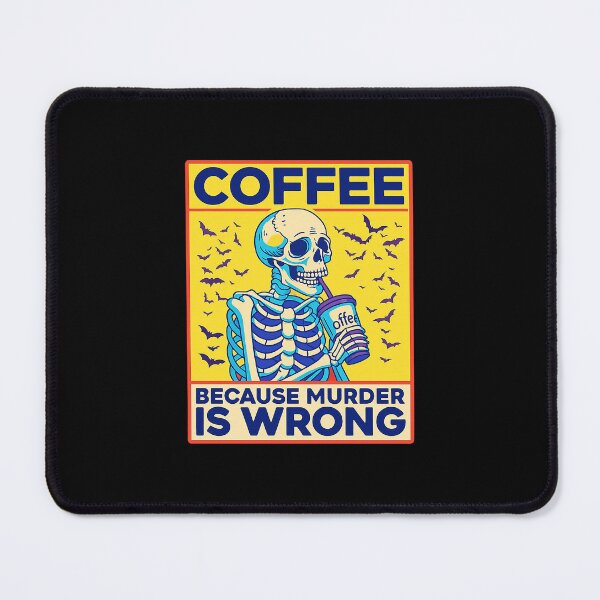 Item preview, Coffee Because Murder Is Wrong Skeleton Drinks Coffee Funny designed and sold by trangtuyet.