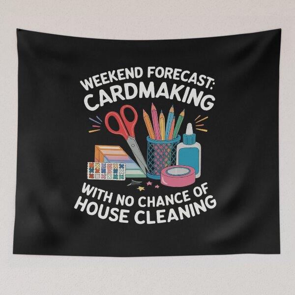 Item preview, Weekend Forecast: Cardmaking with No Chance of House Cleaning designed and sold by TuanHKaz.