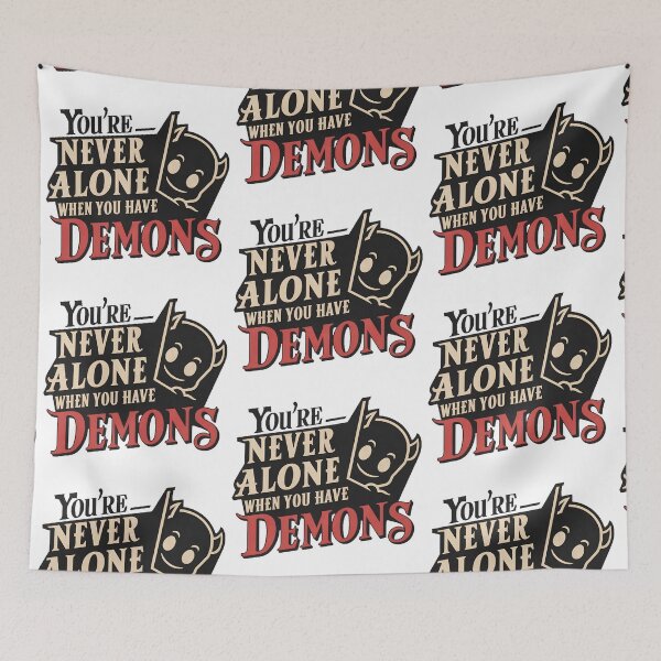 Item preview, You're Never Alone When You Have Demons designed and sold by PlanetMarker.